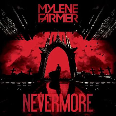 "Mylène Farmer" und "Nevermore" in roter Schrift. Gotisches Tor, Silhouette einer Person, düstere Atmosphäre mit Kreuzen.
