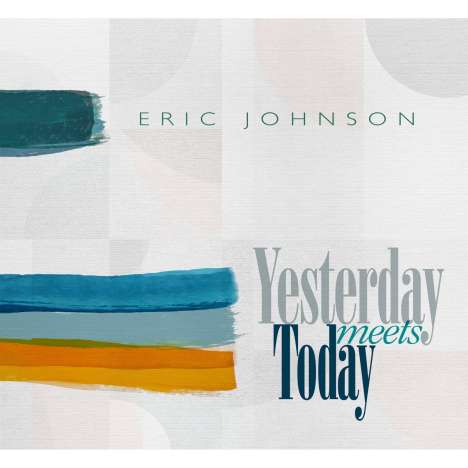 Eric Johnson: Yesterday Meets Today, LP