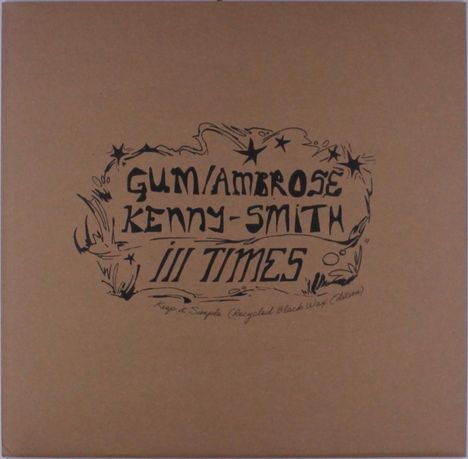 Gum &amp; Ambrose Kenny-Smith: Ill Times, LP