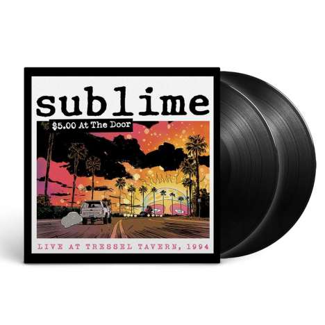 Sublime: $5 At The Door, 2 LPs
