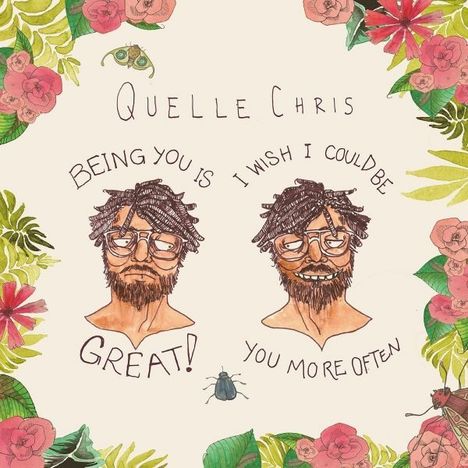 Quelle Chris: Being You Is Great, I Wish I Could Be You More Often (Splatter Vinyl), LP