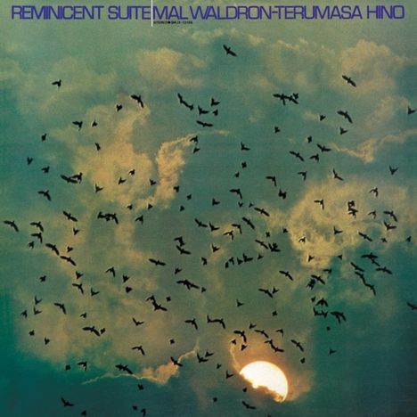 Mal Waldron &amp; Terumasa Hino: Reminicent Suite, CD