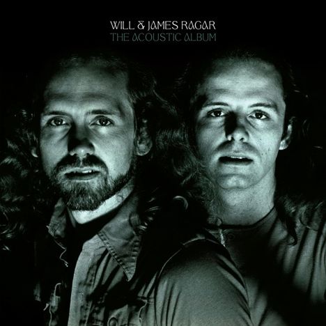 Will &amp; James Ragar: The Acoustic Album, 2 LPs