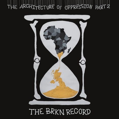 The Brkn Record: The Architecture Of Oppression Part 2, 2 LPs