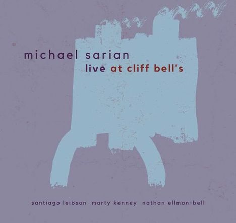 Michael Sarian: Live At Cliff Bell's, CD