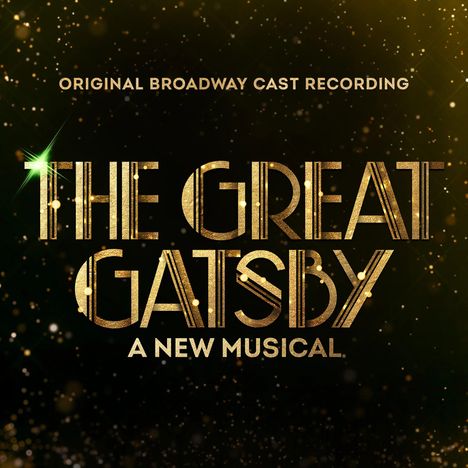 Great Gatsby: A New Musical / O.B.C.R.: Filmmusik: Great Gatsby: A New Musical / O.B.C.R., CD