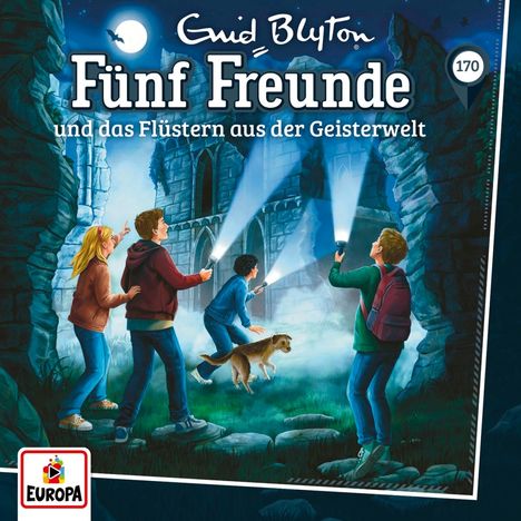 Titel: „Fünf Freunde und das Flüstern aus der Geisterwelt“. Illustration mit Kindern und Hund, die Burgruine mit Taschenlampen untersuchen.