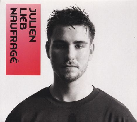 "JULIEN LIEB NAUFRAGÉ" steht vertikal auf einem roten Streifen; daneben zeigt ein Mann in Schwarz-Weiß, kurzhaarig, neutraler Ausdruck.
