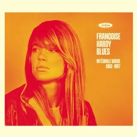 Text: Françoise Hardy, Blues, Intégrale Vogue 1962-1967. Illustration: Porträt einer Frau auf orange-gelbem Hintergrund.