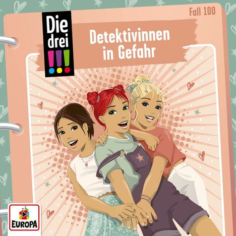 "Die drei !!! Detektivinnen in Gefahr, Fall 100." Drei fröhliche junge Frauen lächeln, in fröhlichen Farben gezeichnet.
