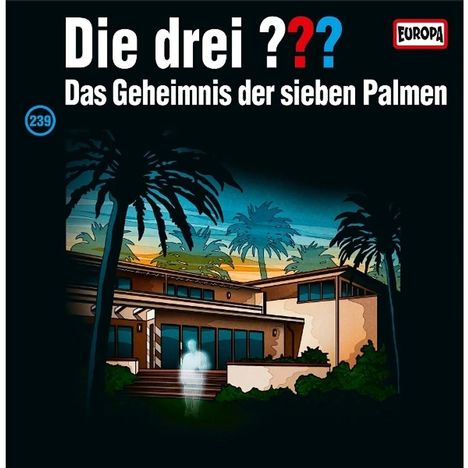 „Die drei ??? Das Geheimnis der sieben Palmen“ Europa-Logo. Moderne Villa bei Sonnenuntergang, Geistergestalt davor.