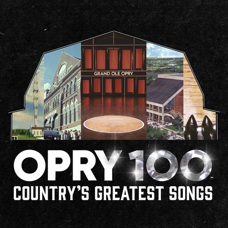Grand Ole Opry & Various Artists: Opry 100: Country's Greatest Songs, 2 CDs