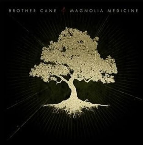 Text: "BROTHER CANE" und "MAGNOLIA MEDICINE". Illustration eines großen, stilisierten Baumes vor dunklem Hintergrund.