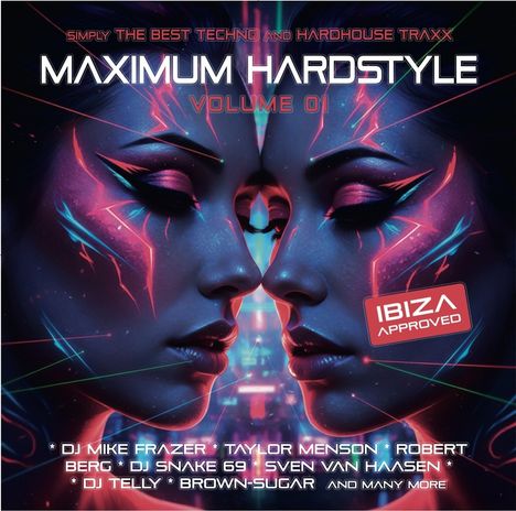 Text: "Maximum Hardstyle Volume 01", "Ibiza Approved", "DJ Mike Frazer", "Taylor Menson". Illustration von zwei futuristischen Gesichtern.