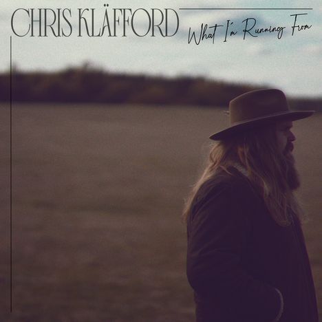 Chris Kläfford: What I'm Running From, LP