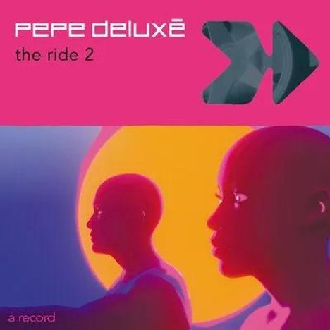 Pepe Deluxé: The Ride 2, Single 7"