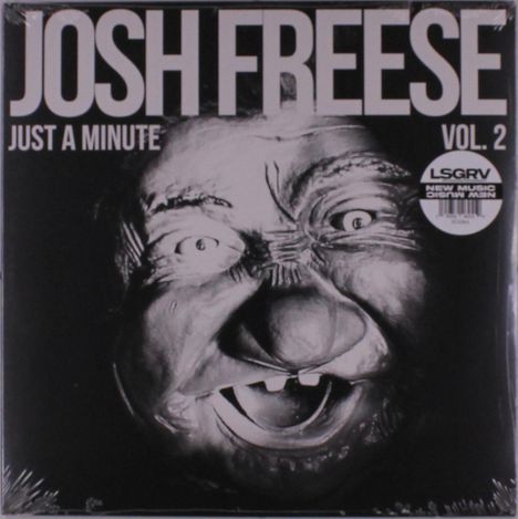 "JOSH FREESE VOL. 2, JUST A MINUTE", Sticker: "LSGRV NEW MUSIC DESIGN MAIN"; Illustration eines grotesken Gesichts.
