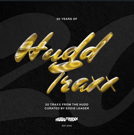 "20 Years of Hudd Traxx", darunter goldener Schriftzug, "20 Traxx from the Hudd curated by Eddie Leader", Logo "Hudd Traxx".