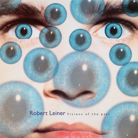 Aufschrift: "Robert Leiner Visions of the past." Illustration: Gesicht mit überlagerten blauen Augen.