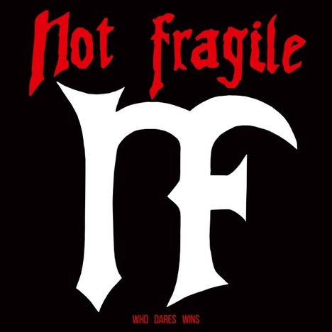 Not Fragile: Who Dares Wins, LP