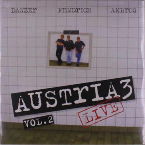 Texte: "Danzer", "Fendrich", "Ambros", "AUSTRIA 3", "VOL. 2", "LIVE". Foto von drei Personen an einer gekachelten Wand.