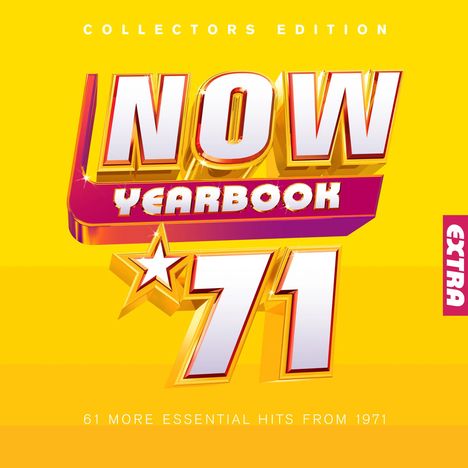 "COLLECTORS EDITION," "NOW YEARBOOK 71," "EXTRA," "61 MORE ESSENTIAL HITS FROM 1971" auf gelbem Hintergrund.