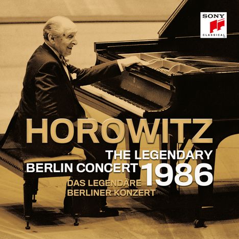 Text: HOROWITZ, THE LEGENDARY BERLIN CONCERT 1986, DAS LEGENDÄRE BERLINER KONZERT. Ein Mann am Klavier. Sony Classical Logo.