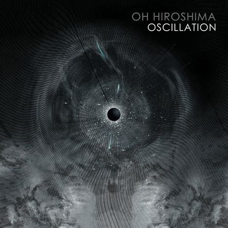 Text: "OH HIROSHIMA OSCILLATION". Illustration eines schwarzen Lochs mit feinen Linien und leuchtenden Partikeln.