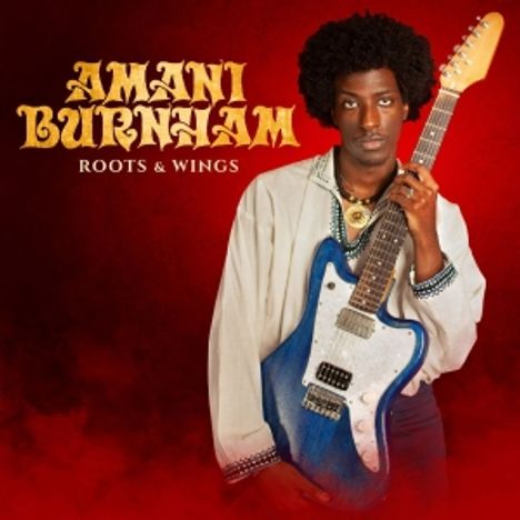 „AMANI BURNHAM ROOTS & WINGS“ steht vor rotem Hintergrund. Eine Person hält eine blaue E-Gitarre.