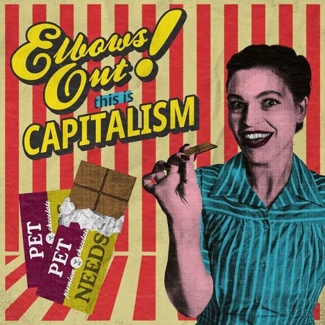 „Elbows Out! this is CAPITALISM“. Retro-Illustration einer Frau mit Schokolade, gestreifter Hintergrund, drei Schokoladentafeln.