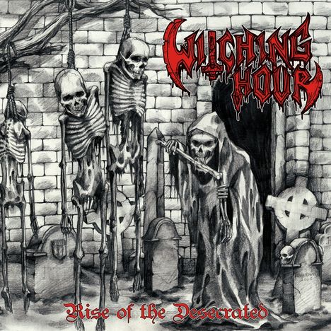 "Witching Hour" in roter, stilisierter Schrift. Darunter "Rise of the Desecrated". Illustration mit Skeletten vor einer Mauer.
