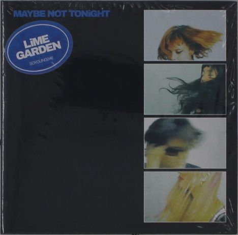 Text: "MAYBE NOT TONIGHT", "LIME GARDEN". Vier Porträts von Personen mit bewegtem Haar auf schwarzem Hintergrund.