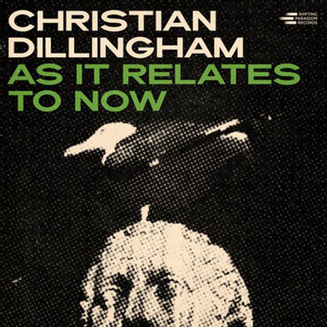 Text: "CHRISTIAN DILLINGHAM AS IT RELATES TO NOW". Schwarze und grüne Schrift auf körnigem Hintergrund, Abbildung eines Kuhkopfes.