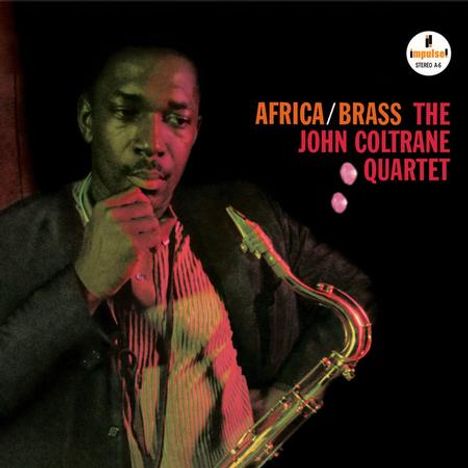 "Africa/Brass The John Coltrane Quartet." Ein Mann hält ein Saxophon, nachdenklich posierend. Oben rechts ein Impulse!-Logo.