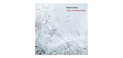 "Ralph Alessi, A Sun That Never Sets" in schwarz und rot. Abstraktes Muster in Schwarz und Weiß, ECM-Logo unten rechts.