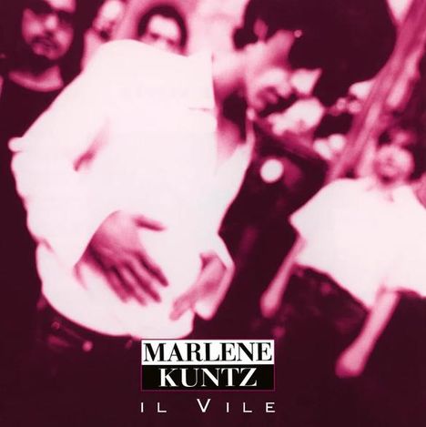 Text: "MARLENE KUNTZ IL VILE". Unscharfe, rosa-rote Darstellung von Personen in einem künstlerischen Stil.