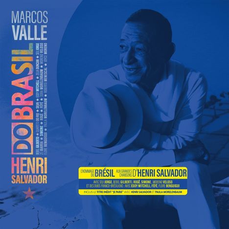 Texte: "Marcos Valle", "Do Brasil", "Henri Salvador". Ein älterer Mann hält einen Hut, umgeben von einem blauen Farbton.