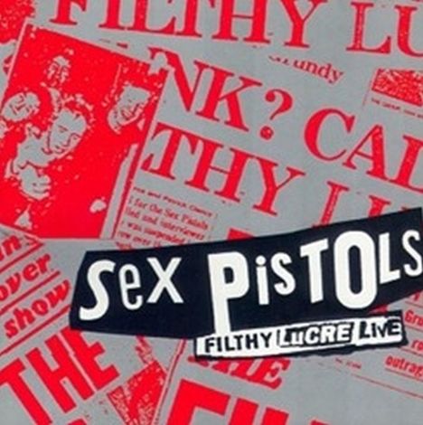 "Sex Pistols, Filthy Lucre Live" in dynamischer Schrift, umgeben von roten Zeitungsausschnitten.
