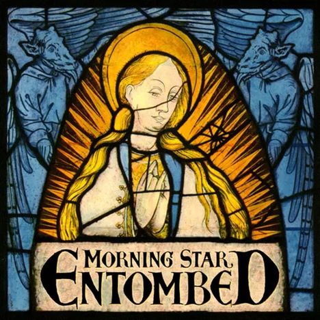 Text: "Morning Star Entombed". Eine Illustration im Stil eines Kirchenfensters, zeigt eine betende Gestalt mit Heiligenschein.