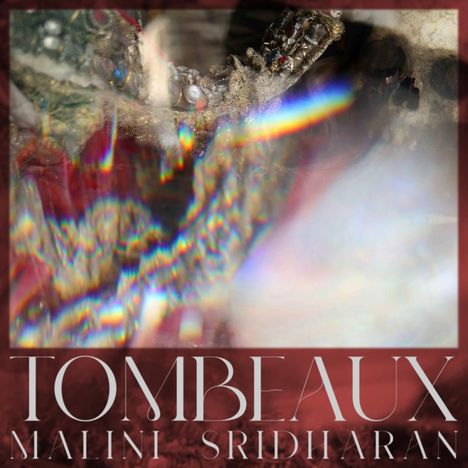 Malini Sridharan: Tombeaux, LP