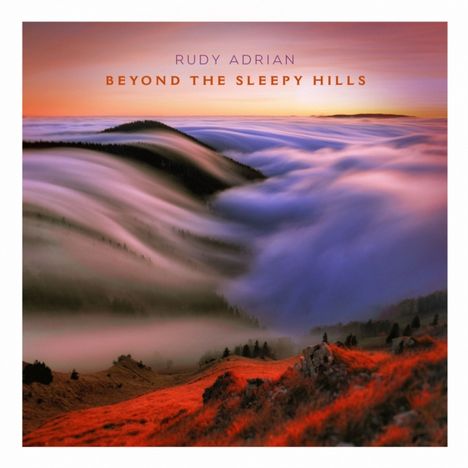 Rudy Adrian: Beyond The Sleepy Hills, CD