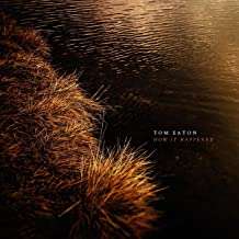 Tom Eaton: How It Happened, CD