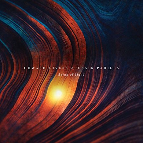 Howard Givens & Craig Padilla: Being Of Light, CD