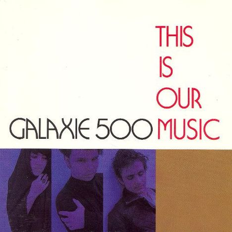 Galaxie 500: This is our music, LP