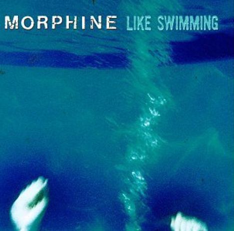 Morphine: Like Swimming, CD