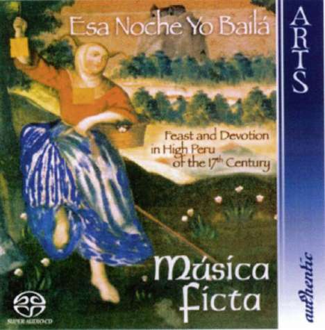 Esa Noche Yo Baila - Musik im Peru des 17.Jahrhunderts, Super Audio CD