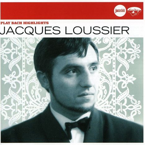 Jacques Loussier (1934-2019): Play Bach Highlights (Jazz Club), CD