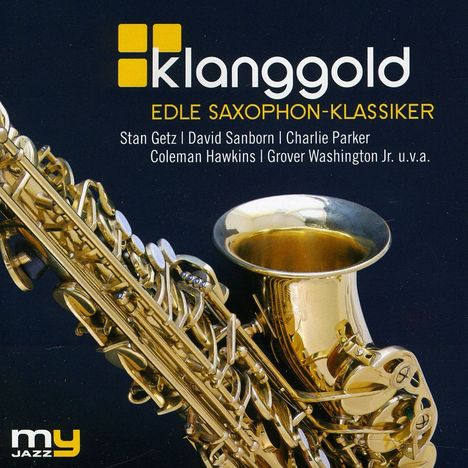 Klanggold: Edle Saxophon-Klassiker (My Jazz), CD