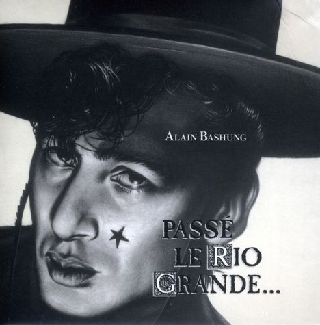 Alain Bashung: Passe Le Rio Grande, CD