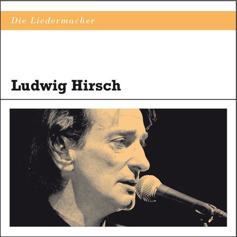 Ludwig Hirsch: Die Liedermacher: Ludwig Hirsch, CD
